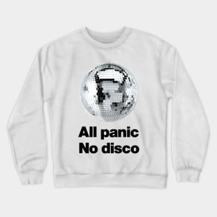 All Panic No Disco Crewneck Sweatshirt